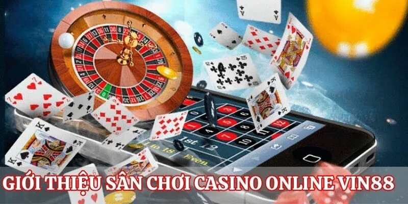 Giới thiệu về sảnh casino Vin88