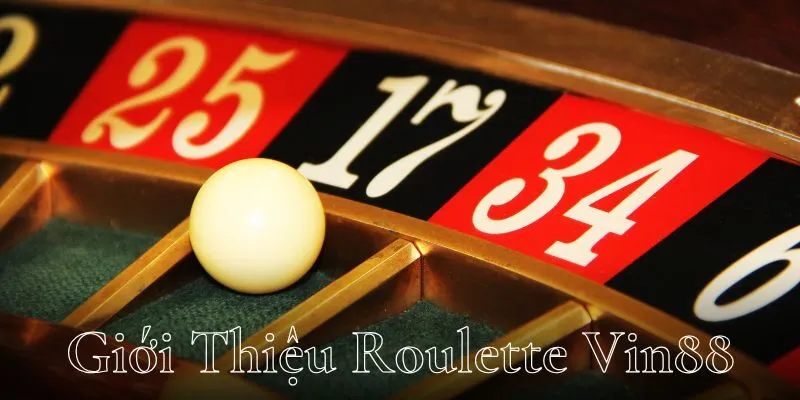 Chơi Roulette Vin88 để có trải nghiệm thú vị