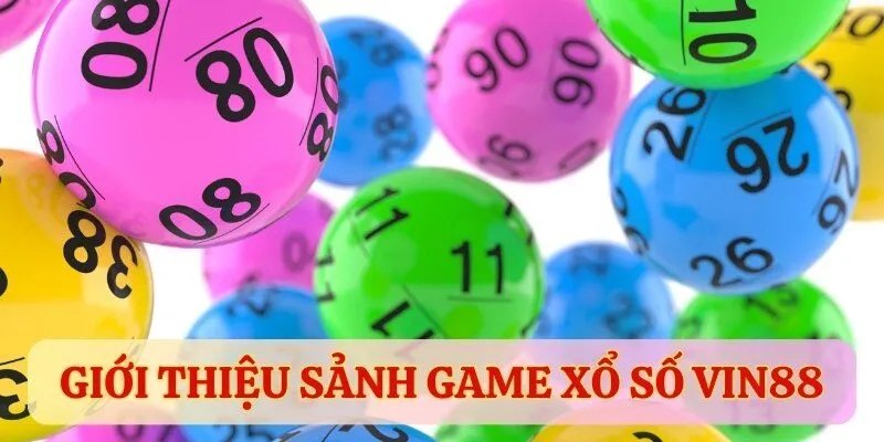 Thông tin về sảnh game xổ số online Vin88